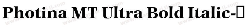 Photina MT Ultra Bold Italic字体转换